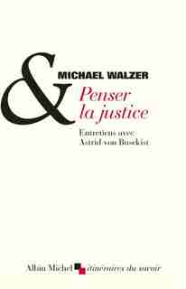Penser la justice: Entretiens by Michael Walzer