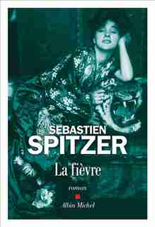 LA FIEVRE de Sébastien Spitzer