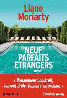 NEUF PARFAITS ÉTRANGERS de Liane Moriarty