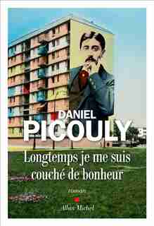 LONGTEMPS JE ME SUIS COUCHE DE BONHEUR de Daniel Picouly