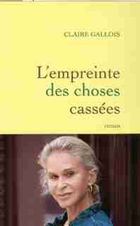 Empreinte Des Choses Cassées by Claire Gallois