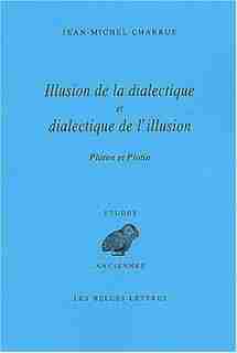 Illusion de la dialectique et dialectique de l'illusion by Jean-Michel Charrue