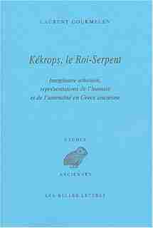 Kékrops, le roi-serpent by Laurent Gourmelen