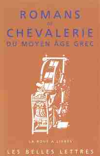 Romans de chevalerie du Moyen-Age grec by René Bouchet
