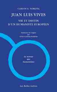 Vie et destins de Juan Luis Vivès by Carlos G. Norena