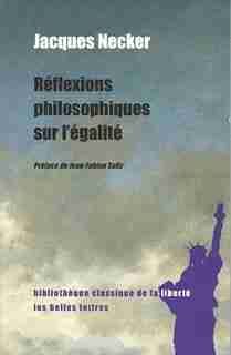Réflexions philosophiques sur l'égalité by Jacques Necker