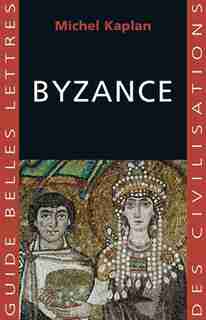 Byzance by Michel Kaplan