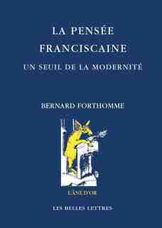 Pensée franciscaine (La) by Bernard Forthomme