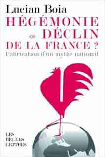 Hégémonie ou déclin de la France? by Lucian Boia