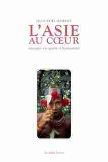 Asie au coeur (L') by Jean-Noël Robert