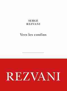 Vers les confins by SERGE REZVANI