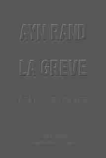 La grève: Atlas Shrugged by Ayn Rand