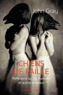 Chiens De Paille by John Gray