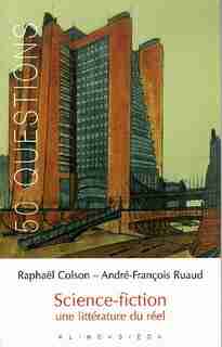 Science-fiction, une littérature du réel by Raphaël Colson
