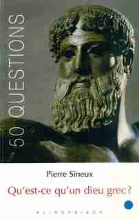 Qu'est-ce qu'un dieu grec? by Pierre Sineux