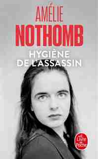 HYGIÈNE DE L'ASSASSIN de Amélie Nothomb