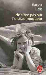 Ne tirez pas sur l'oiseau moqueur de Harper Lee