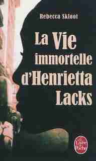 VIE IMMORTELLE D'HENRIETTA LACKS (LA) de Rebecca Skloot