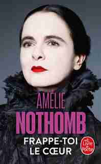 FRAPPE-TOI LE CŒUR de Amélie Nothomb
