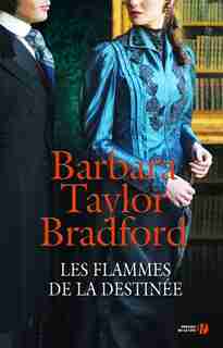 Les flammes de la destinée de Barbara Taylor Bradford