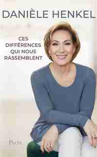 CES DIFFÉRENCES QUI NOUS RASSEMBLENT by DANIELE HENKEL