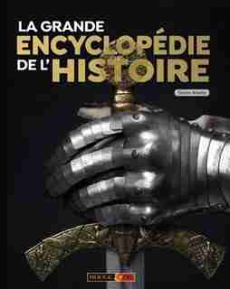 LA GRANDE ENCYCLOPÉDIE DE L'HISTOIRE de Simon Adams