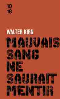 Mauvais sang ne saurait mentir by Walter Kirn