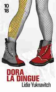 DORA LA DINGUE de Lidia Yuknavitch
