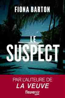 LE SUSPECT de Fiona Barton