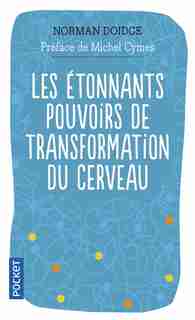 ETONNANTS POUVOIRS TRANSFORMAT.CERVEAU by Norman Doidge