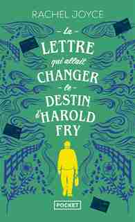 La lettre qui allait changer le destin d' Harold Fry by Rachel Joyce