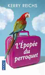 L'épopée du perroquet by Kerry Reichs
