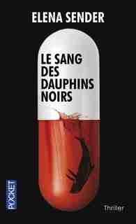 Le sang des dauphins noirs de Elena Sender