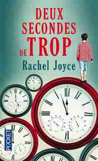 Deux secondes de trop by Rachel Joyce