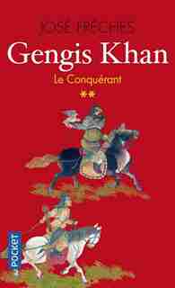 Gengis Khan t2 Le conquérant de José Frèches