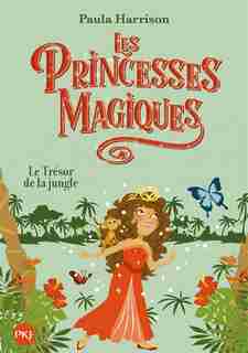 Les Princesses Magiques Tome 7: Le Trésor De La Jungle de Paula Harrison