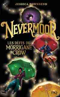 NEVERMOOR TOME 1 LES DÉFIS DE MORRIGANE CROW de Jessica Townsend