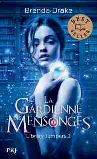 Library jumpers Tome 2 La gardienne des mensonges de Brenda Drake