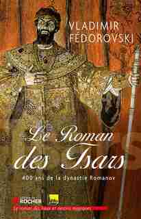 Le roman des tsars by Vladimir Fédorovski