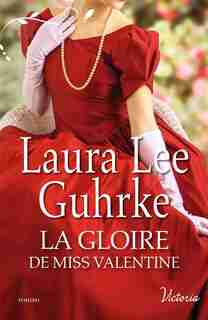 GLOIRE DE MISS VALENTINE by Laura Lee Guhrke