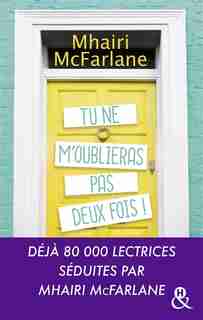TU NE M'OUBLIERAS PAS DEUX FOIS ! by Mhairi Mcfarlane