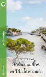 Retrouvailles en Méditerranée by Jennifer Faye