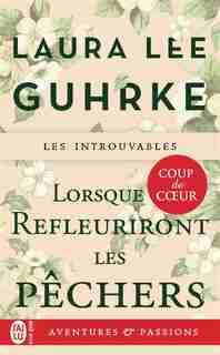 Lorsque refleuriront les pêchers by Laura Lee Guhrke