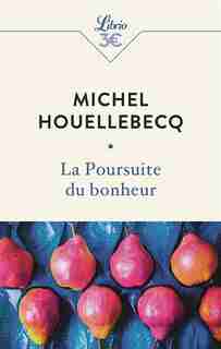 La Poursuite Du Bonheur de MICHEL HOUELLEBECQ