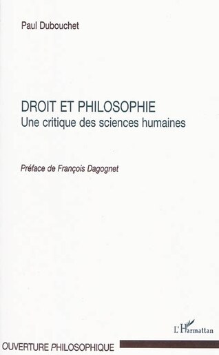 Droit et philosophie - une critique des sciences humaines de Paul Dubouchet