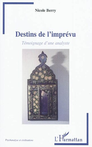 Destins de l'imprévu - témoignage d'une analyste by Nicole Berry