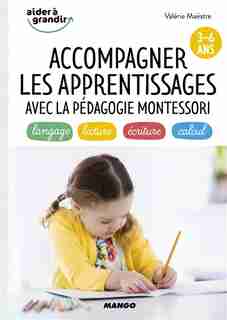 Accompagner Les Apprentissages Avec La Pédagogie Montessori by Valérie Maestre