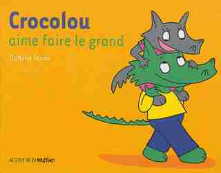 Crocolou aime faire le grand by Ophélie Texier