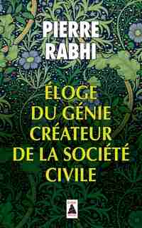 Éloge Du Génie Créateur De La Société Civile by Pierre Rabhi