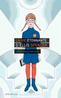 VIE ÉTONNANTE D'ELLIS SPENCER (LA) by Justine Augier